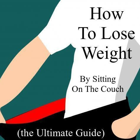 How To Lose Weight By Sitting On The Couch (The ultimate guide)